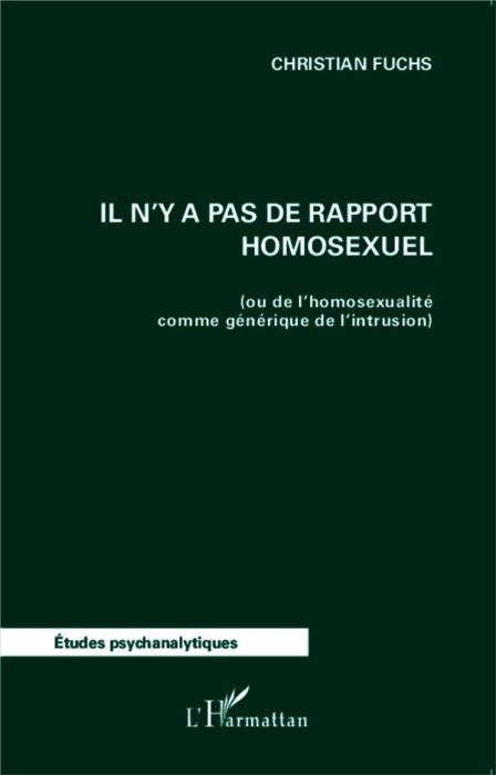 Emprunter Il n'y a pas de rapport homosexuel. Ou de l'homosexualité comme générique de l'intrusion livre