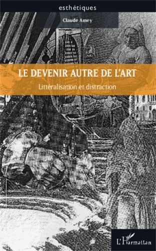 Emprunter Le devenir autre de l'art. Littéralisation et distraction livre