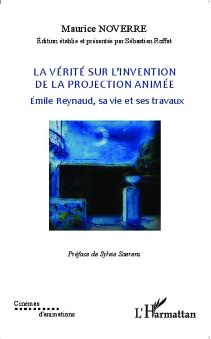 Emprunter La vérité sur l'invention de la projection animée. Emile Reynaud, sa vie et ses travaux livre