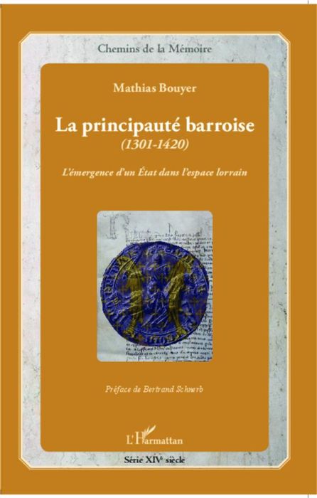 Emprunter La principauté barroise (1301-1420). L'émergence d'un Etat dans l'espace lorrain, avec 1 CD audio livre