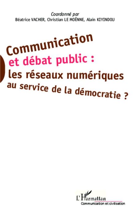 Emprunter Communication et débat public : les réseaux numériques au service de la démocratie ? livre