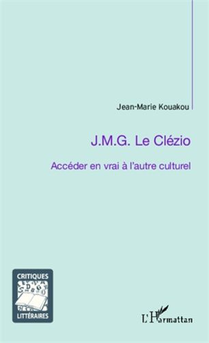 Emprunter J.M.G. Le Clézio %3B accéder en vrai à l'autre culturel livre