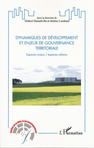 Emprunter Dynamiques de développement et enjeux de gouvernance territoriale. Espaces ruraux/espaces urbains livre