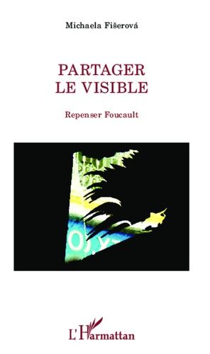 Emprunter Partager le visible. Repenser Foucault livre