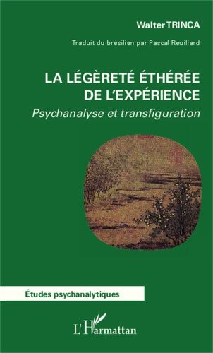 Emprunter La légèreté éthérée de l'expérience. Psychanalyse et transfiguration livre