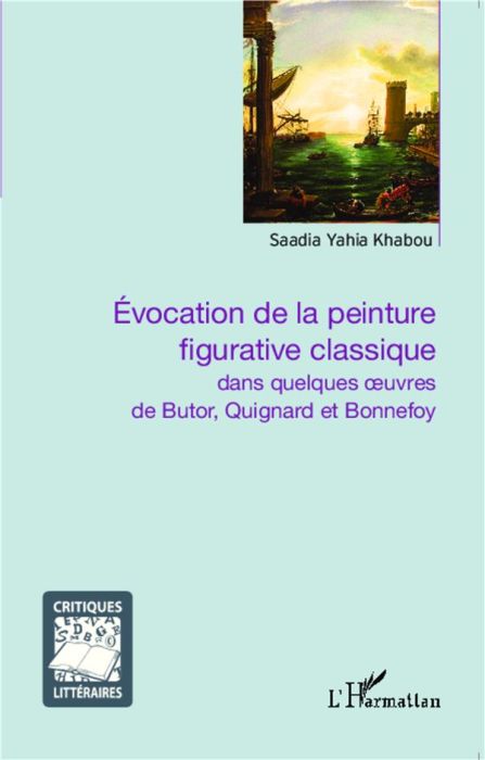 Emprunter Evocation de la peinture figurative classique. Dans quelques oeuvres de Butor, Quignard et Bonnefoy livre