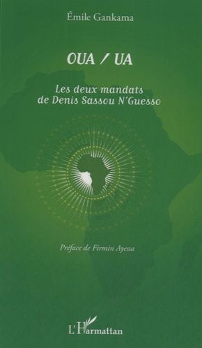 Emprunter OUA/UA, les deux mandats de Denis Sassou N'Guesso livre