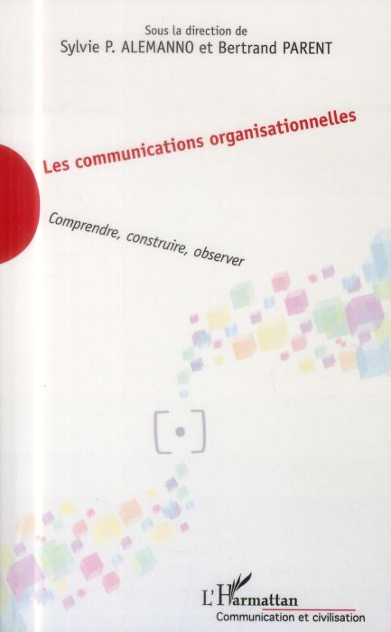 Emprunter Les communications organisationnelles. Comprendre, construire, observer livre