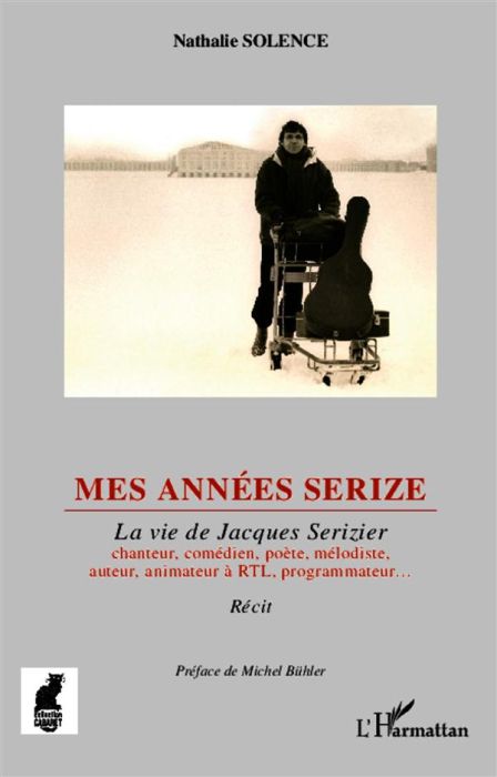 Emprunter Mes années Serize. La vie de Jacques Serizier livre