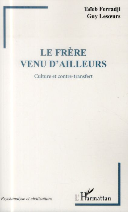 Emprunter Le frère venu d'ailleurs. Culture et contre-transfert livre