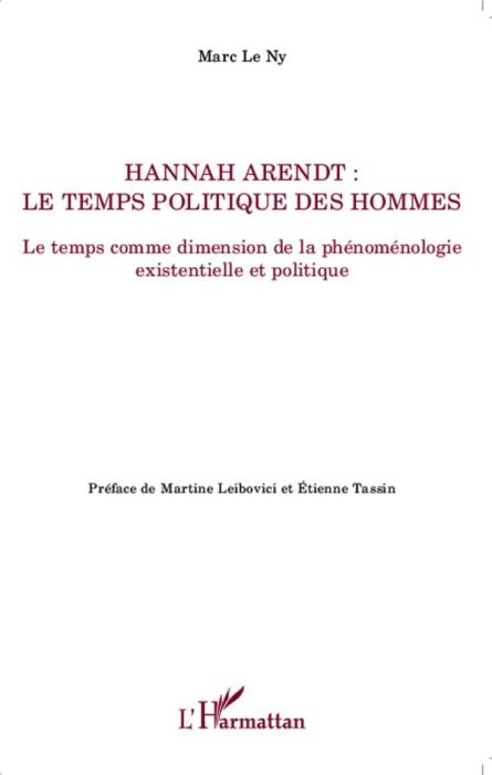 Emprunter Hannah Arendt %3B le temps politique des hommes. Le temps comme dimension de la phénoménologie existen livre