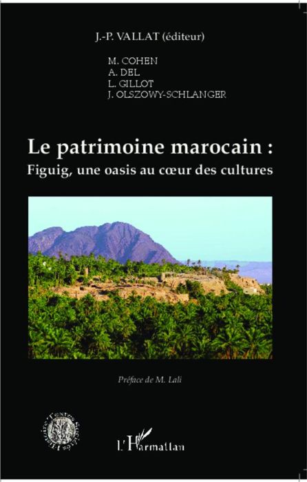 Emprunter Le patrimoine marocain. Figuig, une oasis au coeur des cultures livre