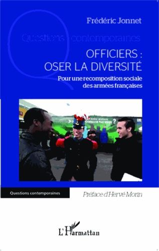 Emprunter Officiers : oser la diversité. Pour une recomposition sociale des armées françaises livre