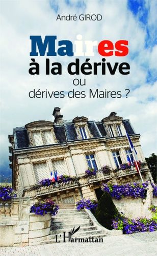 Emprunter Maires à la dérive ou dérive des maires ? livre