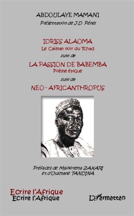 Emprunter Idriss Alaoma, le caïman noir du Tchad suivi de La passion de Babemba suivi de Néo-Africanthropus livre