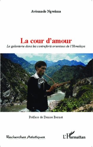 Emprunter La cour d'amour. La galanterie dans les contreforts orientaux de l'Himalaya livre