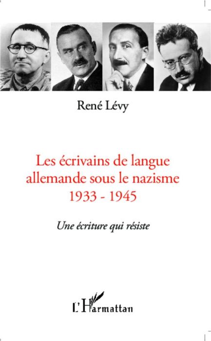 Emprunter Les écrivains de langue allemande sous le nazisme (1933-1945). Une écriture qui résiste livre