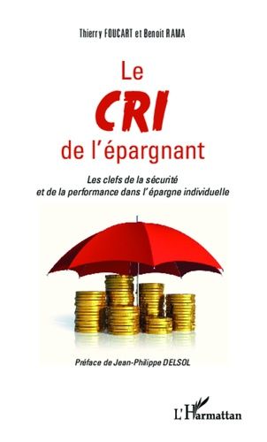 Emprunter Le cri de l'épargnant. Les clefs de la sécurité et de la performance dans l'épargne individuelle livre