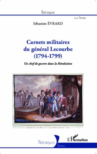 Emprunter Carnets militaires du général Lecourbe (1794-1799). Un chef de guerre dans la Révolution livre