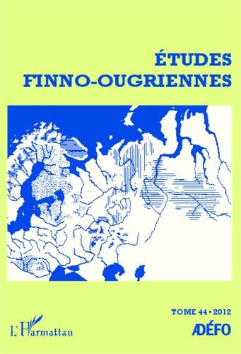 Emprunter Etudes finno-ougriennes N° 44/2012 : Les langues finno-ougriennes aujourd'hui. Tome 1 livre