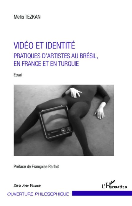 Emprunter Vidéo et identité. Pratiques d'artistes au Brésil, en France et en Turquie livre