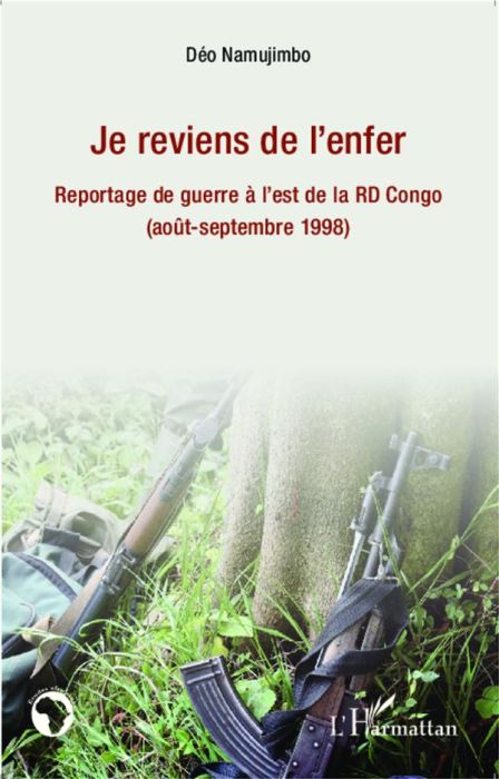 Emprunter Je reviens de l'enfer. Reportage de guerre à l'est de la RD Congo (août-septembre 1998) livre