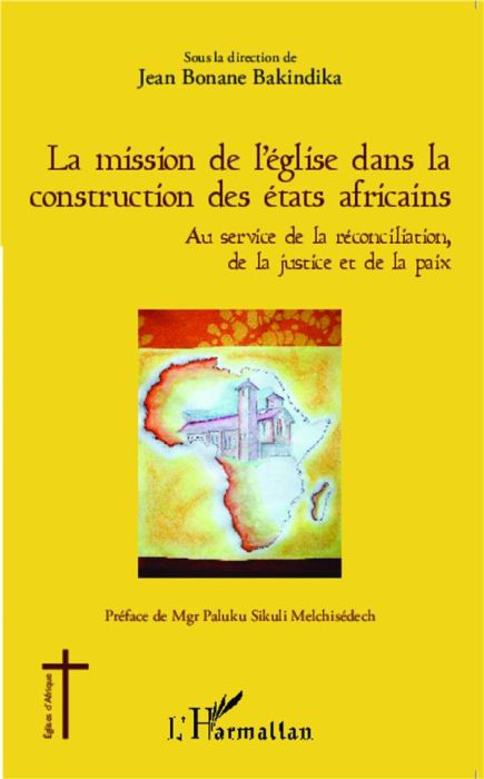 Emprunter La mission de l'Eglise dans la construction des Etats africains. Au service de la réconciliation, de livre