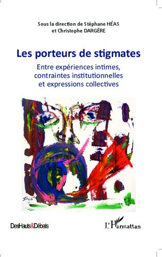 Emprunter Les porteurs de stigmates. Entre expériences intimes, contraintes institutionnelles et expressions c livre