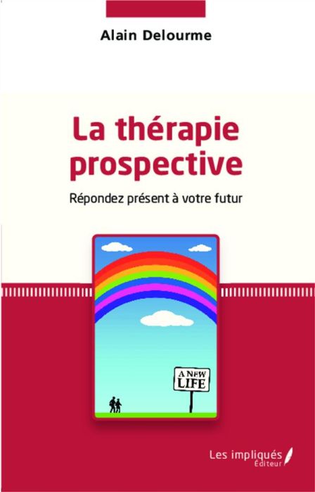 Emprunter La thérapie prospective. Répondez présent à votre futur livre