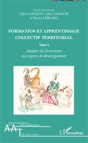 Emprunter Formation et apprentissage collectif territorial. Tome 2, Adapter les formations aux enjeux de dével livre