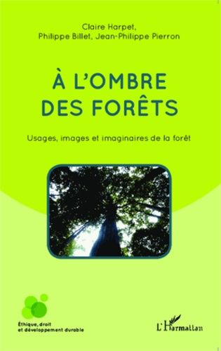 Emprunter A l'ombre des forêts. Usages, images et imaginaires de la forêt livre