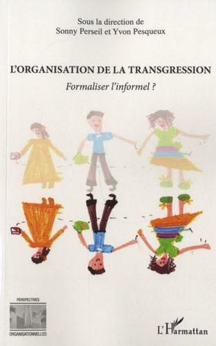 Emprunter L'organisation de la transgression. Formaliser l'informel ? Actes de la journée d'études organisée a livre