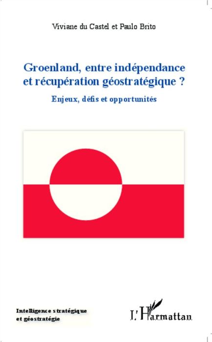 Emprunter Groenland, entre indépendance et récupération géostratégique ? Enjeux, défis et opportunités livre