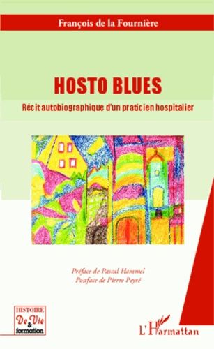 Emprunter Hosto blues. Récit autobiographique d'un praticien hospitalier livre