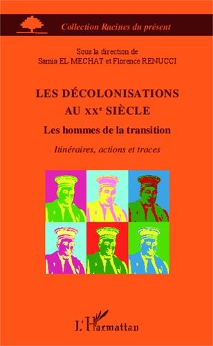 Emprunter Les décolonisations au XXe siècle. Les hommes de la transition livre