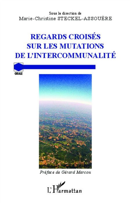 Emprunter Regards croisés sur les mutations de l'intercommunalité. Actes du colloque international à l'Univers livre