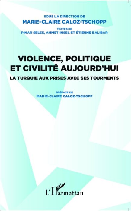 Emprunter Violence, politique et civilité aujourd'hui. La Turquie aux prises avec ses tourments livre