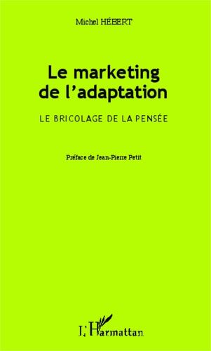 Emprunter Le marketing de l'adaptation. Le bricolage de la pensée livre