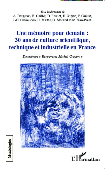 Emprunter Une mémoire pour demain : 30 ans de culture scientifique, technique et industrielle en France livre