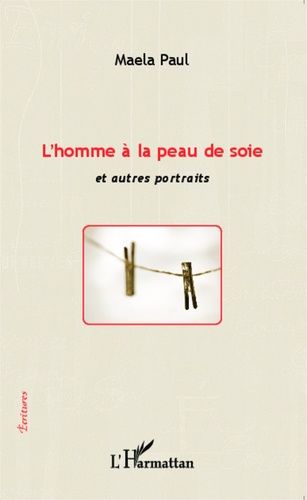 Emprunter L'homme à la peau de soie et autres portraits livre