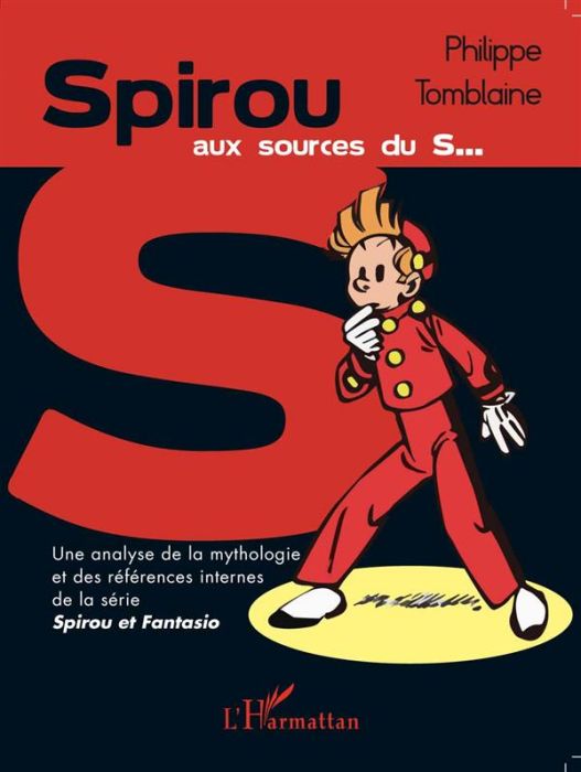 Emprunter Spirou aux sources du S. Une analyse de la mythologie et des références internes de la série Spirou livre