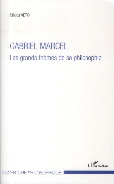 Emprunter Gabriel Marcel. Les grands thèmes de sa philosophie livre