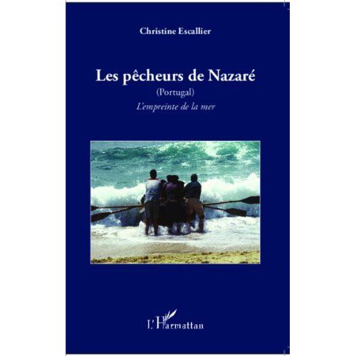 Emprunter Les pêcheurs de Nazaré (Portugal). L'empreinte de la mer livre