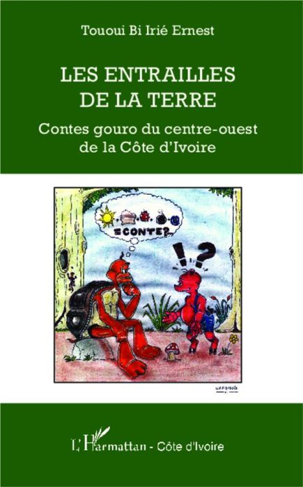 Emprunter Les entrailles de la Terre. Contes gouro du centre-ouest de la Côte d'Ivoire livre