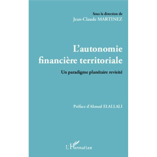 Emprunter L'autonomie financière territoriale. Un paradigme planétaire revisité livre