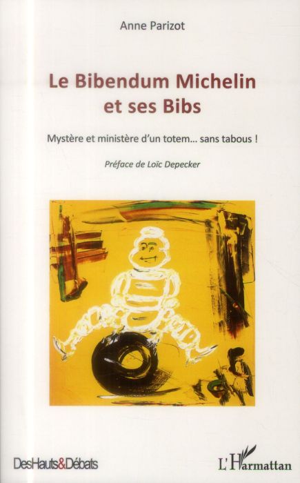 Emprunter Le Bibendum Michelin et ses Bibs. Mystère et ministère d'un totem... sans tabous ! livre