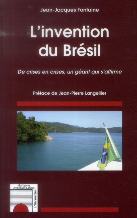 Emprunter L'invention du Brésil. De crises en crises, un géant qui s'affirme livre