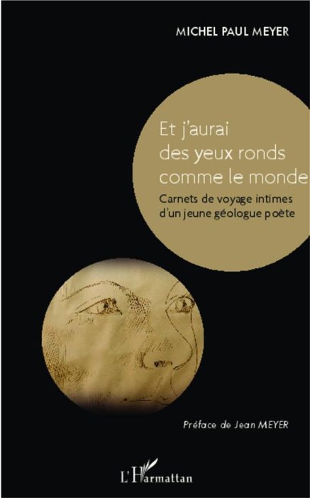 Emprunter Et j'aurai des yeux ronds comme le monde. Carnets de voyage intimes d'un jeune géologue poète livre