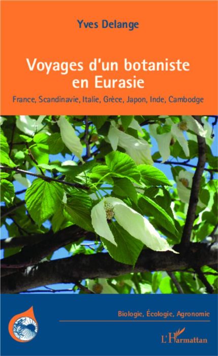 Emprunter Voyages d'un botaniste en Eurasie. France, Scandinavie, Italie, Grèce, Japon, Inde, Cambodge livre