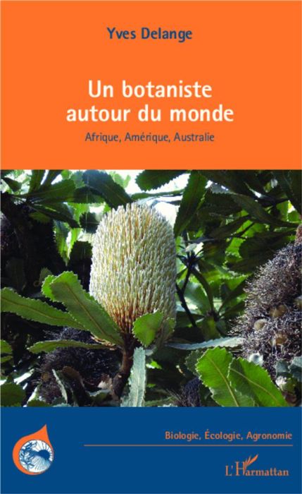 Emprunter Un botaniste autour du monde. Afrique, Amérique, Australie livre